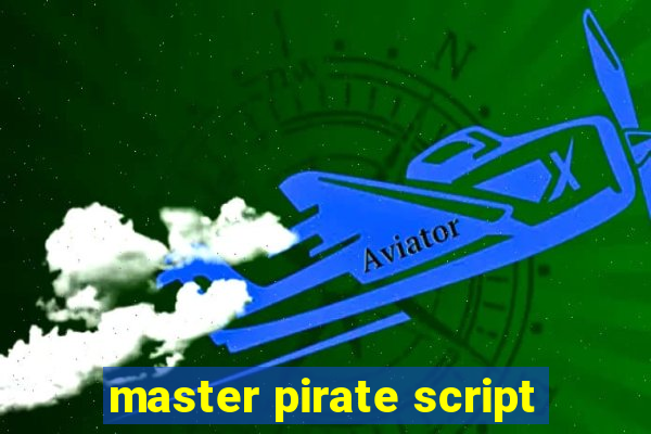 master pirate script